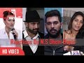 Reactions On M.S Dhoni The Untold Story | Yuvraj Singh, Irfan Pathan, Poonam Pandey, Sonakshi Sinha