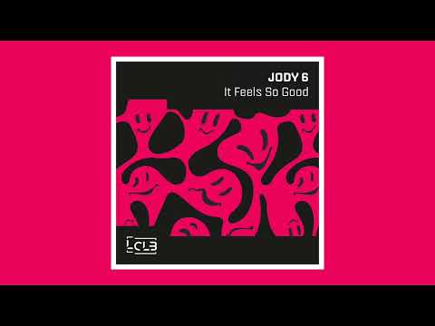 Jody 6 - It Feels So Good (Original Mix)