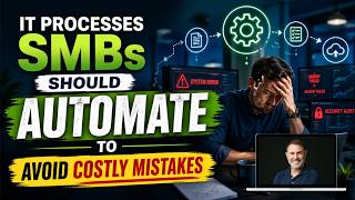 IT Processes SMBs Should Automate to Avoid Costly Mistakes