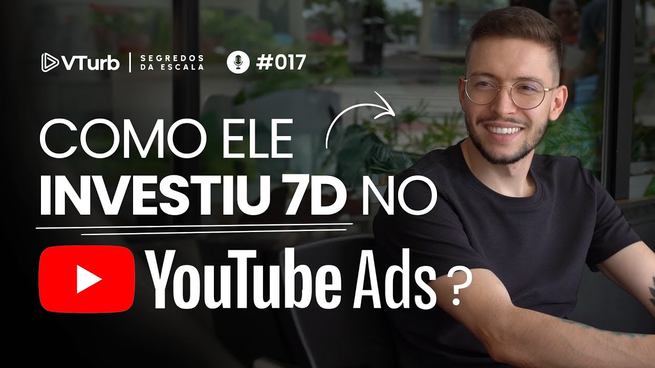 O Passo a Passo Que Me Permitiu Investir 7D no Youtube Ads | Denis Pereira - Segredos da Escala #017