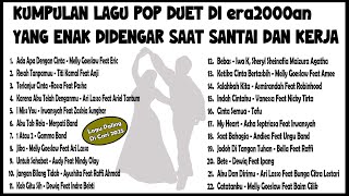 Download lagu PLAYLIST DUET POP INDONESIA ~ ENAK DIDENGAR SAAT SANTAI DAN KERJA mp3