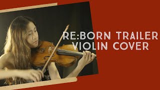 Dramatic Violin - Re:Born Trailer Soundtrack