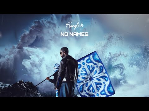 Franglish - No Names (Lyrics Video)