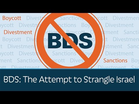 BDS: The Attempt to Strangle Israel