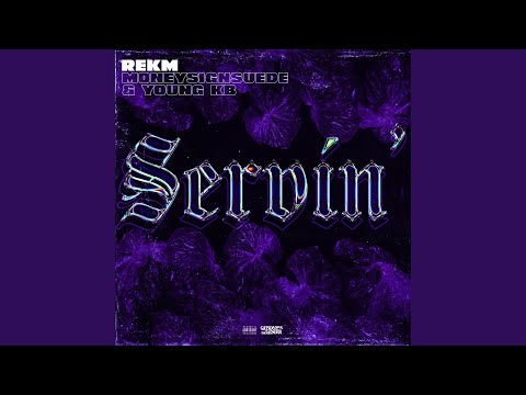 Servin (feat. MoneySign Suede & Young KB)