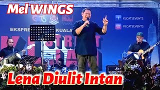 Download lagu 🔥LENA DIULIT INTAN - Suara MEL (WINGS )Tetap Maintan Seperti Dulu..❗Walaupun  Baru Sembuh Dr  Strok. mp3