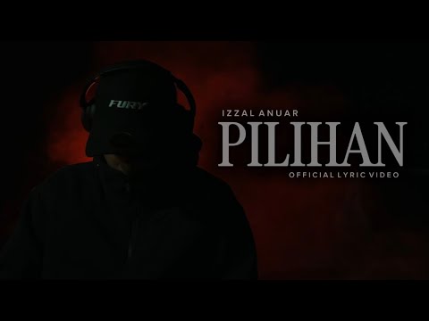 PILIHAN - Izzal Anuar Ft Aliff Haaqimi (Official Lyric Video)