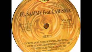 DJ Sammy Feat. Carisma - You&#39;re My Angel (Tequila Remix)