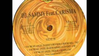DJ Sammy Feat. Carisma - You&#39;re My Angel (Tequila Remix)