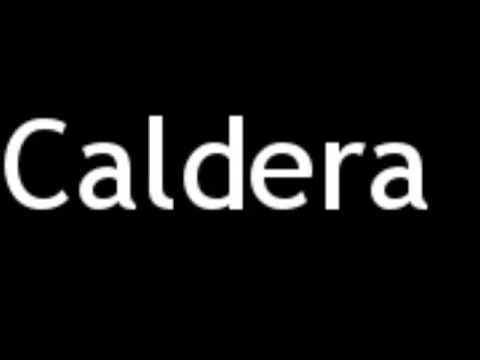 How to Pronounce Caldera