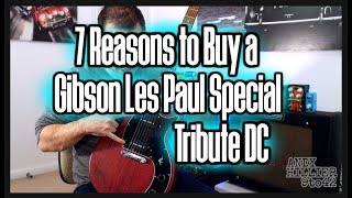 Video thumbnail for 7 Reasons why you should Buy a Gibson Les Paul Special Tribute DC by Andy Hillier Guitar Channel