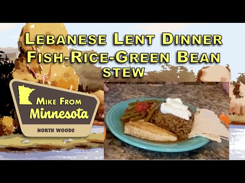 Lebanese Lenten Dinner With Walleye, Green Bean Stew, and Rice with Lentils