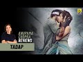 Tadap | Bollywood Movie Review by Anupama Chopra | Ahan Shetty, Tara Sutaria| Film Companion