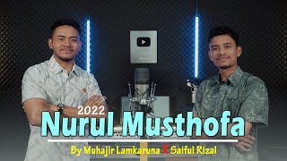 Download lagu NURUL MUSTHOFA by Muhajir Lamkaruna Feat Saiful Rizal || Cover Song mp3 Download lagu NURUL MUSTHOFA by Muhajir Lamkaruna Feat Saiful Rizal || Cover Song mp3