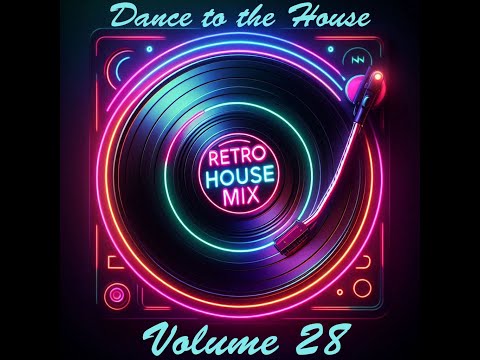 Dance to the House Vol.28 - Retro House, Techno, Trance,...