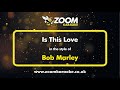 Bob Marley - Is This Love - Karaoke Version from Zoom Karaoke