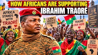 How Africans Are Supporting IBRAHIM TRAORÉ
