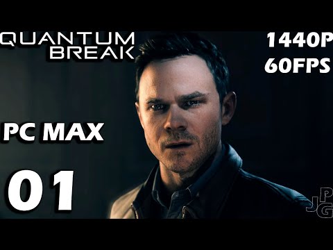 QUANTUM BREAK  Gameplay Walkthrough Part 1 [1440P 60FPS PC Max] RTX 2080SUPER  - No Commentary