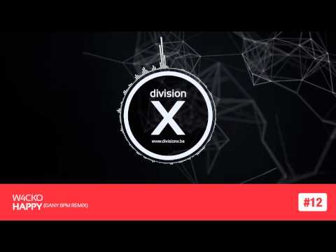 W4cko - Happy (Dany BPM Remix - Division X 12/14)
