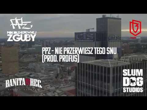 05. PPZ - Nie Przerwiesz Tego Snu (prod. Profus)
