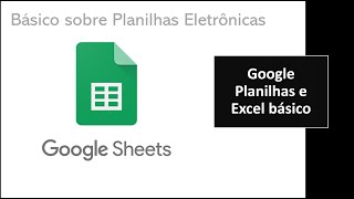 Básico sobre planilhas eletrônicas (Google Planilhas e Excel Básico)