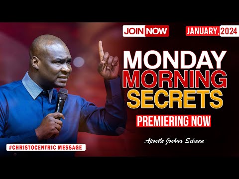 TUESDAY SECRETS 23RD JANUARY 2024 APOSTLE JOSHUA SELMAN Commanding Your Morning