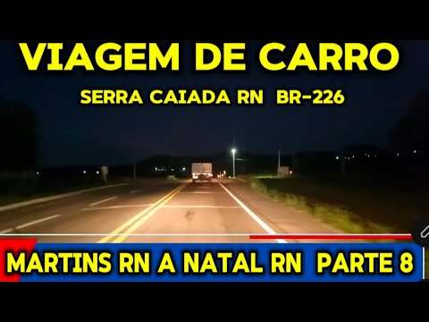 Viagem de carro Martins RN a Natal RN parte  8 Serra Caiada RN