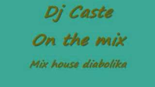 Dj caste-mix house diabolika