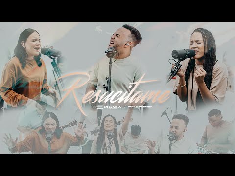 Resucítame - En el cielo Worship feat @WorldWorship  (Video Oficial)