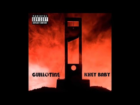 Guillotine - Khey Baby