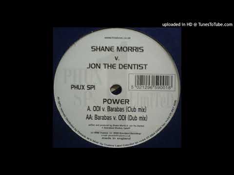 Shane Morris vs. Jon The Dentist - Power (OD1 v. Barabas) (Club Mix)-1998