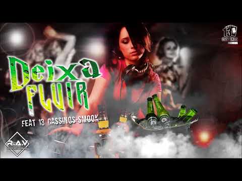 R.A.V Feat 13 Cassinos e Smoke - Deixa Fluir ( Áudio Oficial )