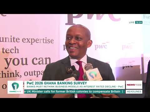 Banks Must Rethink Business Models as Interest Rates Decline – PwC Ghana | Ghana News