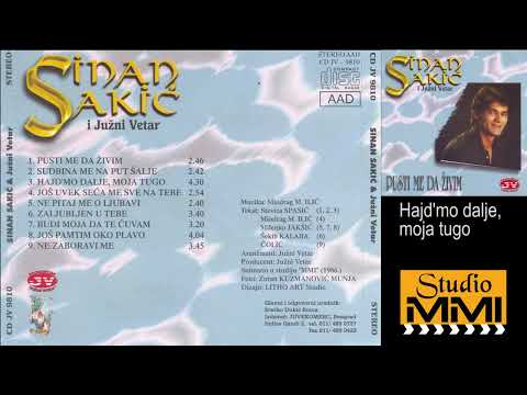 Sinan Sakic i Juzni Vetar - Hajd'mo dalje, moja tugo