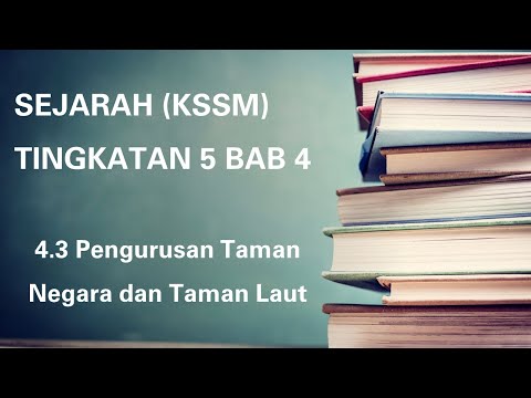 SEJARAH TINGKATAN 5 (KSSM) | BAB 4 | 4.3 Pengurusan Taman Negara & Taman Laut | KBAT