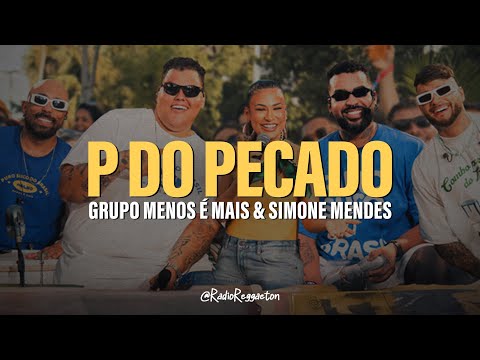 Grupo Menos É Mais, Simone Mendes - P do Pecado (Ao Vivo) (Letra/Lyrics)