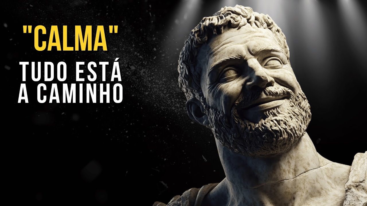 CALMA! Aprecie e Você Manifestará Seus Desejos | Ensinamentos Estoicos | Estoicismo