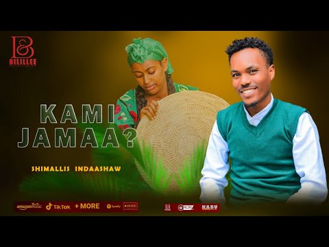 Shimallis Indaashaw Kami Jamaa? New Ethiopian afaan Oromoo Music Video 2025 (Official Video )