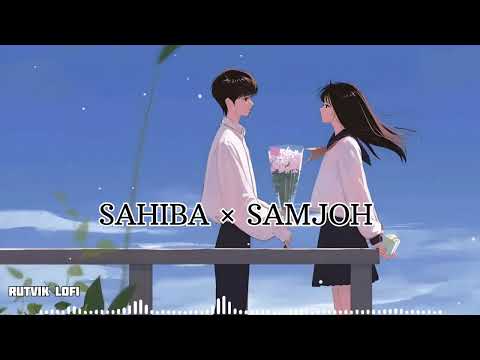 Sahiba × Samjoh Na | Mashup  2025 | Wishes Song | Aditya Rikhari | RUTVIK LOFI 
