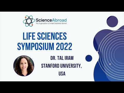 Life Sciences Symposium 2022 - Dr. Tal Iram (Stanford)