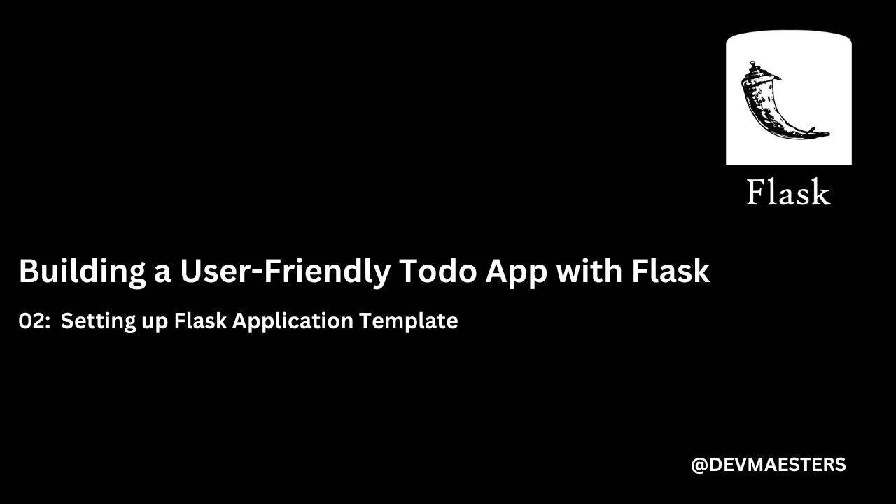 Building a User Friendly Todo App with Flask 02 Setting up Flask Application Template