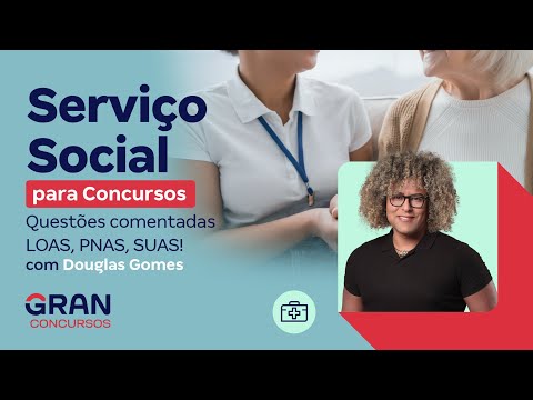 Serviço Social para Concursos: Questões comentadas LOAS, PNAS, SUAS !