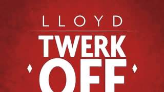 Lloyd ft Juicy J   Twerk Off