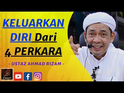 Ustaz Ahmad Rizam - KELUARKAN DIRI Dari 4 PERKARA