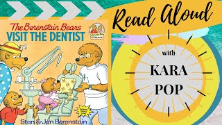 Berenstain Bears Visit the Dentist - childrens book read aloud by Kara Pop