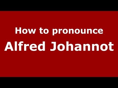 How to pronounce Alfred Johannot (French/France) - PronounceNames.com
