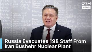 Russia Evacuates 198 Staff From Iran Bushehr Nuclear Plant After Strike | DRM News | AH1F
