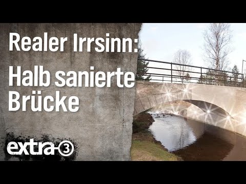 Realer Irrsinn: Halb sanierte Brücke im Erzgebirge | extra 3 | NDR
