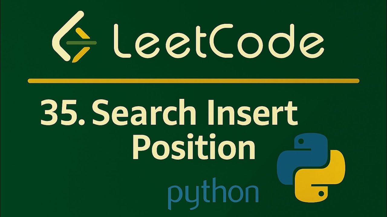 Leetcode  35 - Search Insert Position - Python Solution