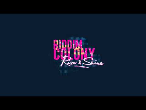 Riddim Colony - Rise and Shine 2013